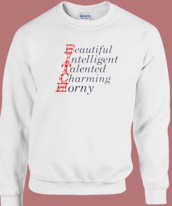 Bitch Beautiful Intelligent Talented Sweatshirt