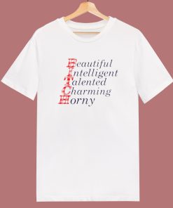 Bitch Beautiful Intelligent Talented T Shirt Style