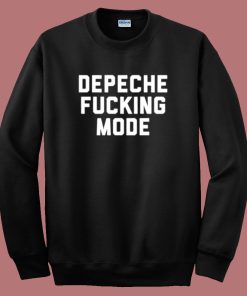Depeche Fucking Mode Sweatshirt