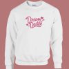 Dream Daddy Funny Sweatshirt