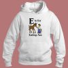E Is For Eating Ass Hoodie Style