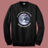Earth Climate Change Is Irreversible Sweatshirt