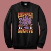 Endure And Survive Graphic Sweatshirt
