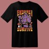 Endure And Survive Graphic T Shirt Style