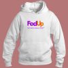 Fed Up We Need Freedom And Unity Hoodie Style