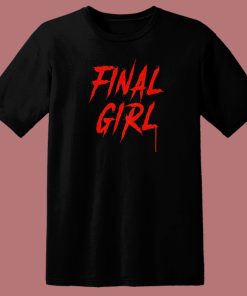 Final Girl Horror Movie T Shirt Style
