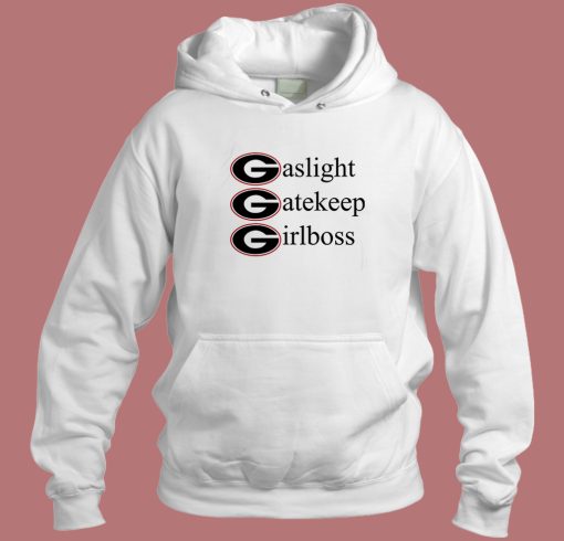 Gaslight Gatekeep Girlboss Hoodie Style