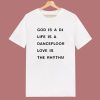 God Is A DJ Life Is A Dancefloor T Shirt Style