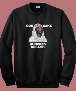God Sake Hundred Dreams Sweatshirt