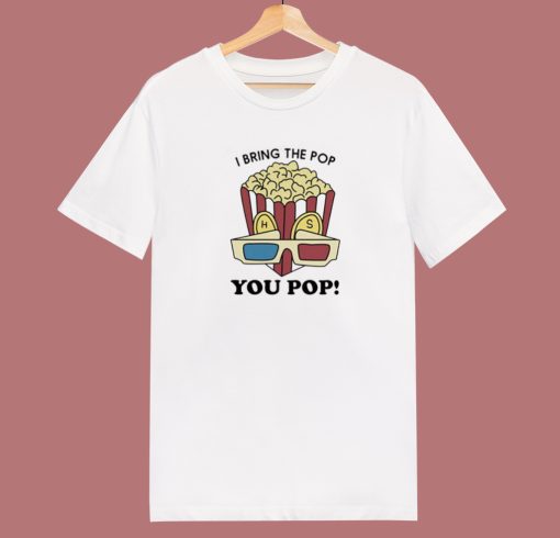 Harry Styles I Bring The Pop You Pop T Shirt Style