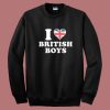 I Love British Boys Sweatshirt