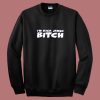 Im Rick James Bitch Sweatshirt