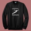 Im So Fly I Neverland Sweatshirt