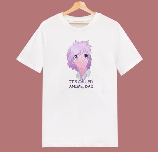 Its Called Anime Dad T Shirt Style