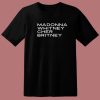 Madonna Whitney Cher Britney T Shirt Style