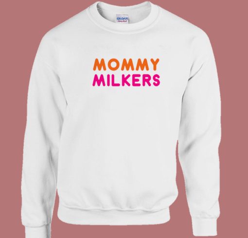 Mommy Milkers Unisex Sweatshirt