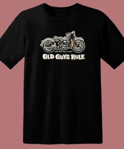 Old Guys Rule Motorcycle T Shirt Style