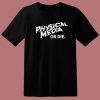 Physical Media Or Die T Shirt Style