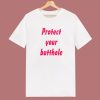 Protect Your Butthole T Shirt Style