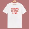 Strong Female Lead T Shirt Style