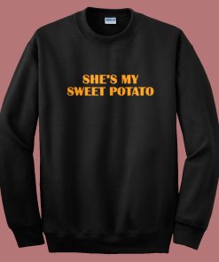 She My Sweet Potato Sweatshirt