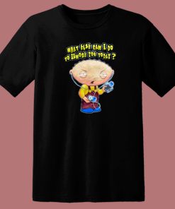 Stewie Says What Else Can I Do To Ignore You T Shirt Style