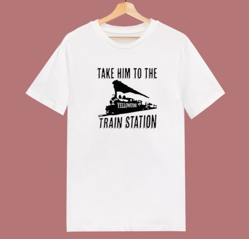 Take Him to the Train Station T Shirt Style