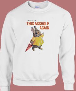 This Asshole Again Rabbit Sweatshirt
