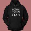 Upcoming Porn Star Hoodie Style