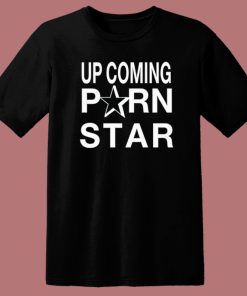 Upcoming Porn Star T Shirt Style
