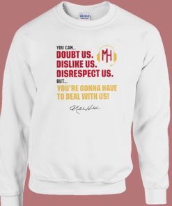 You Can Doubt Us Sweatshirt