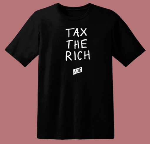 Aoc Tax The Rich T Shirt Style