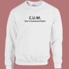 CUM Cant Understand Math Sweatshirt