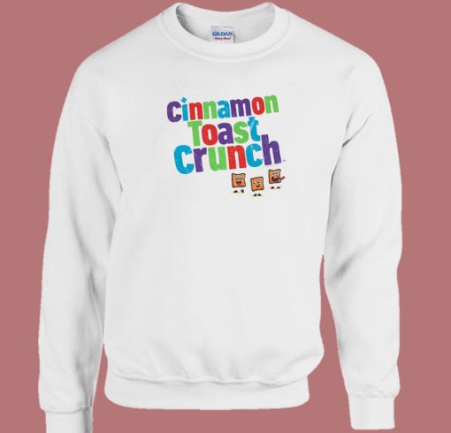 Cinnamon Toast Crunch Funny Sweatshirt