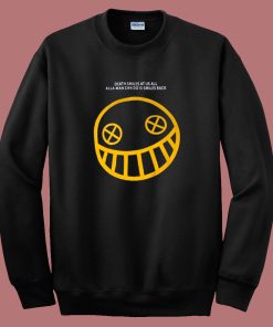 Death Smiles At Us All Sweatshirt
