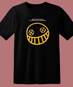 Death Smiles At Us All T Shirt Style
