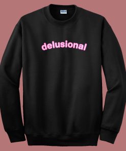 Delusional Fancy Pink Sweatshirt