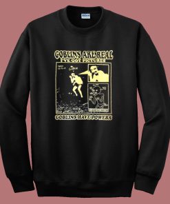 Goblins Are Real Ive Got Pictures Sweatshirt
