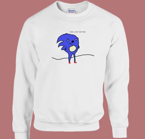 Have U Ever Sonic Meme Sweatshirt