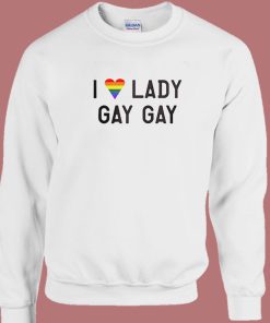 I Love Lady Gay Gay Sweatshirt