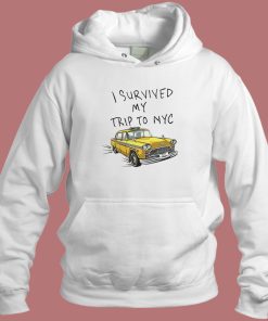 I Survived My Trip To NYC Hoodie Style