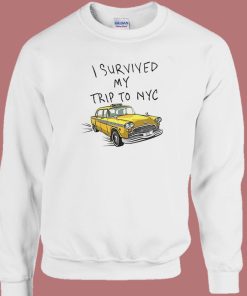 I Survived My Trip To NYC Sweatshirt