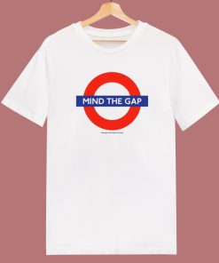 Mind The Gap T Shirt Style