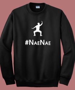 NaeNae Style Sweatshirt