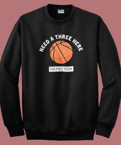 Need A Three Here Defector Sweatshirt