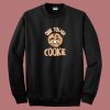 One Tough Cookie Sweatshirt