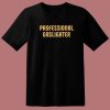 Professional Gaslighter T Shirt Style