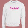 Best Saweetie Pussy Sweatshirt
