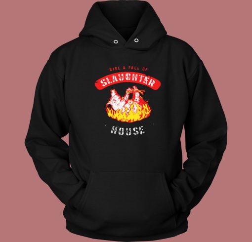 Rise And Fall Of Slaughterhouse Hoodie Style