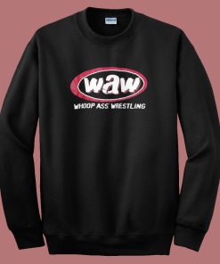 Waw Whoop Ass Wrestling Sweatshirt